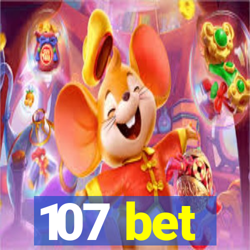 107 bet